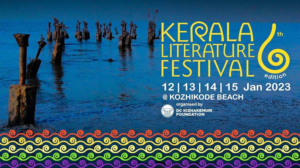 SIXTH KERALA LITERATURE FESTIVAL FROM 12 TO 15 JANUARY 2023 AT